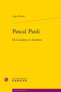 Pascal Paoli : de lumières et d'ombres