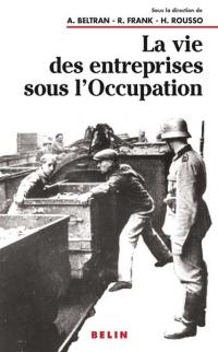 La vie des entreprises sous l'Occupation : une enquête à l'échelle locale