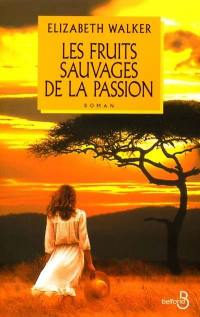 Les fruits sauvages de la passion