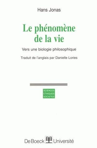 Le phénomène de la vie : vers une biologie philosophique