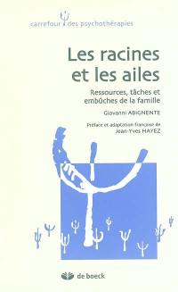 Les racines et les ailes : ressources, tâches et embûches de la famille