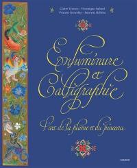 Enluminure et calligraphie : l'art de la plume et du pinceau