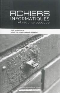 Fichiers informatiques et sécurité publique