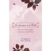 Les femmes de la Bible : une année d'études bibliques sur les femmes dans l'Ecriture