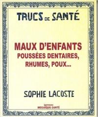 Maux d'enfants : poussées dentaires, rhumes, poux...