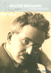 Walter Benjamin, l'ange assassiné