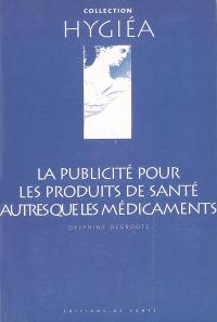 La publicité pour les produits de santé autres que les médicaments : analyse juridique de l'article L. 5122-14 du Code de la santé publique