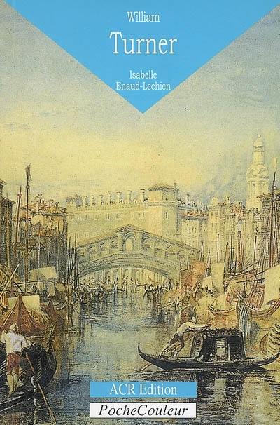 William Turner (1775-1851) : une figure majeure de l'histoire de l'art britannique