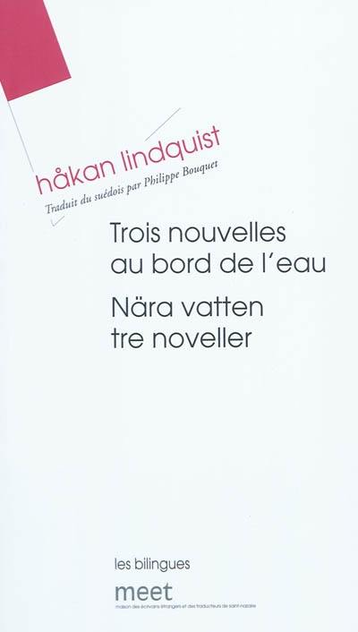 Trois nouvelles au bord de l'eau. Nära vatten tre noveller