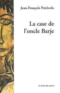 La case de l'oncle Barje