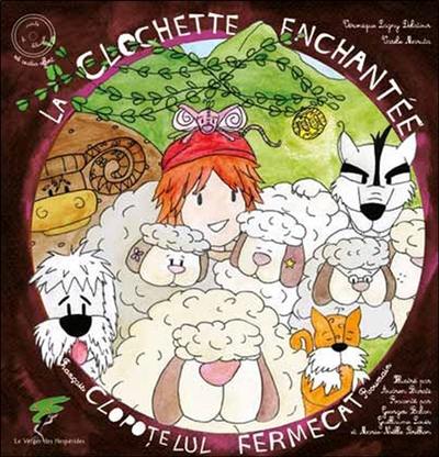 La clochette enchantée. Clopotelul fermecat : conte roumain