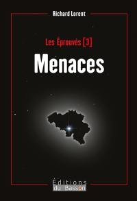 Les Eprouvés. Menaces