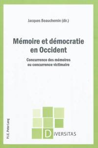 Mémoire et démocratie en Occident : concurrence des mémoires ou concurrence victimaire