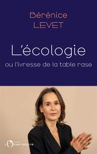 L'écologie ou L'ivresse de la table rase