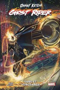 Danny Ketch : Ghost Rider. Sang et vengeance