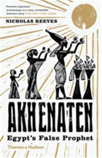 Akhenaten Egypt´s False Prophet (B-Format)