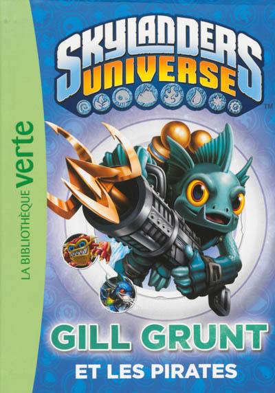 Skylanders universe. Vol. 2. Gill Grunt et les pirates