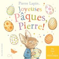 Pierre Lapin. Joyeuses Pâques, Pierre !