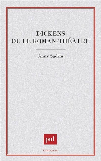 Dickens ou le Roman-théâtre