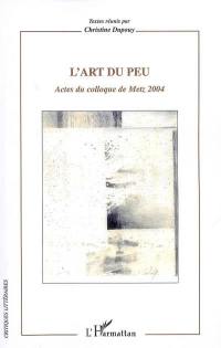 L'art du peu : actes du colloque de Metz 2004