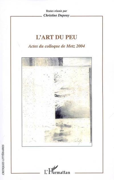 L'art du peu : actes du colloque de Metz 2004