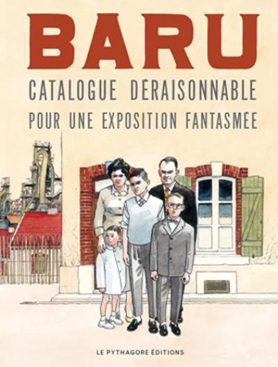 Baru : catalogue déraisonnable pour une exposition fantasmée