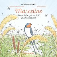 Marceline : l'hirondelle qui voulait faire confiance