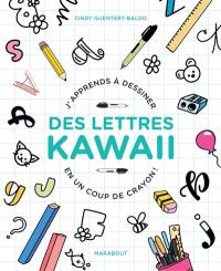 J'apprends à dessiner des lettres kawaii en un coup de crayon !