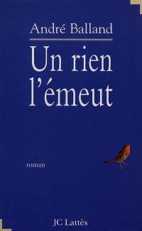 Un rien l'émeut : les confessions sans détour de l'obscur objet du plaisir