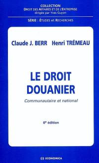 Le droit douanier : communautaire et national