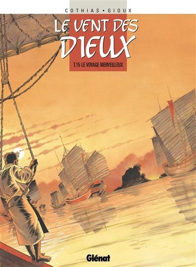 Le vent des dieux. Vol. 15. Le voyage merveilleux