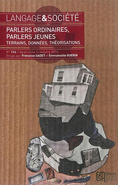 Langage et société, n° 154. Parlers ordinaires, parlers jeunes : terrains, données, théorisations