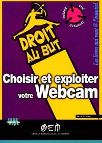 Choisir et exploiter votre Webcam