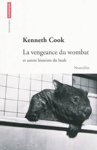 La vengeance du wombat : et autres histoires du bush