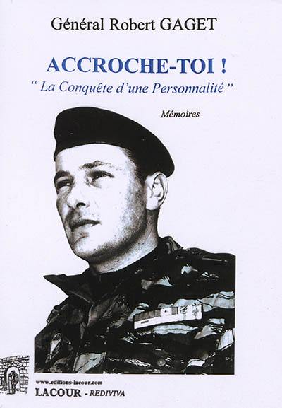 Accroche-toi !. Vol. 1. La conquête d'une personnalité : mémoires