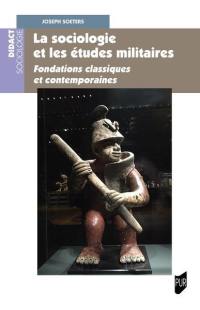 La sociologie et les études militaires : fondations classiques et contemporaines