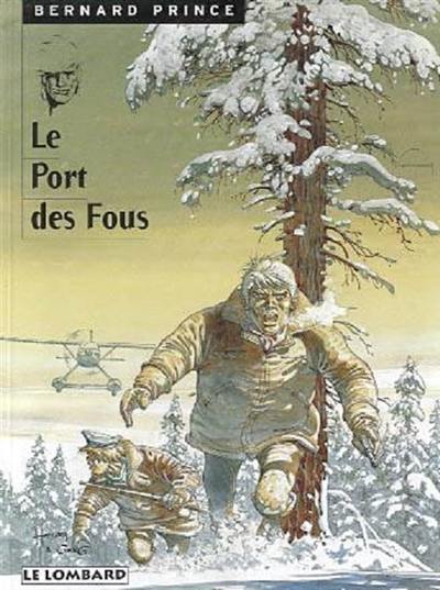 Bernard Prince. Vol. 13. Le port des fous