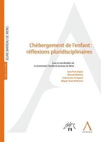 L'hébergement de l'enfant : réflexions pluridisciplinaires : actes du colloque du 21 mars 2019