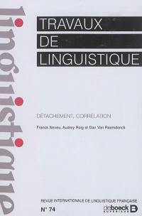 Travaux de linguistique, n° 74. Détachement, corrélation