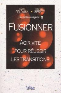 Fusionner : agir vite pour réussir les transitions