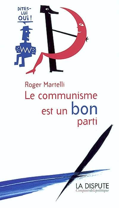 Le communisme est un bon parti : dites-lui oui !