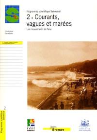 Courants, vagues et marées : les mouvements de l'eau