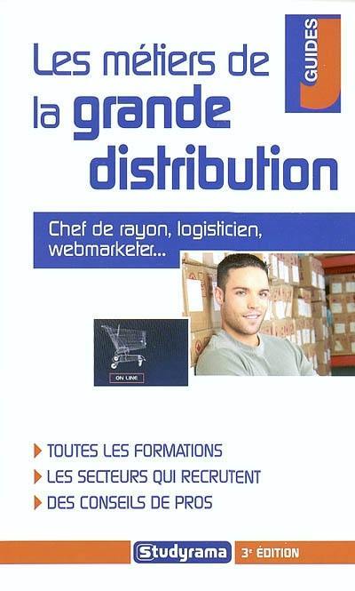 Les métiers de la grande distribution : chef de rayon, logisticien, webmarketer