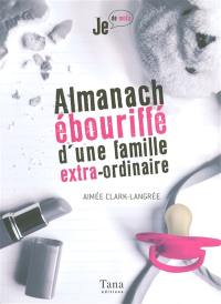 Almanach ébouriffé d'une famille extra-ordinaire