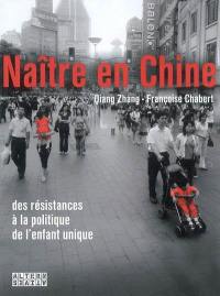 Naître en Chine : des résistances à la politique de l'enfant unique