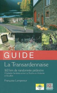 La Transardennaise : 160 km de randonnée pédestre, 13 balades familiales entre Saint-Hubert, La Roche-en-Ardenne et Bouillon. La Transfamenne : 57 km, Nassogne, Marche-en-Famenne, Hotton, La Roche-en-Ardenne