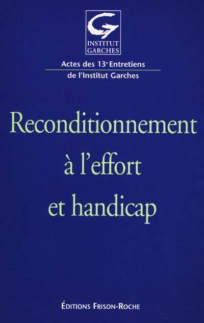 Reconditionnement à l'effort et handicap : actes des 13e Entretiens de l'Institut Garches