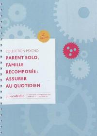 Parent solo, famille recomposée : assurer au quotidien