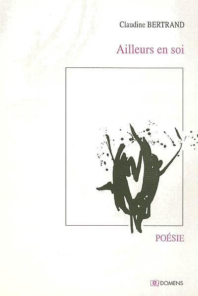 Ailleurs en soi : poèmes