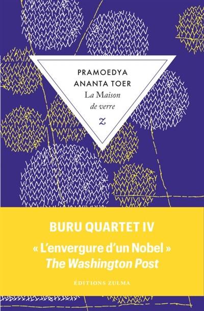 Buru quartet. Vol. 4. La maison de verre